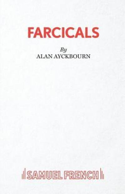Cover for Alan Ayckbourn · Farcicals (Paperback Book) (2019)