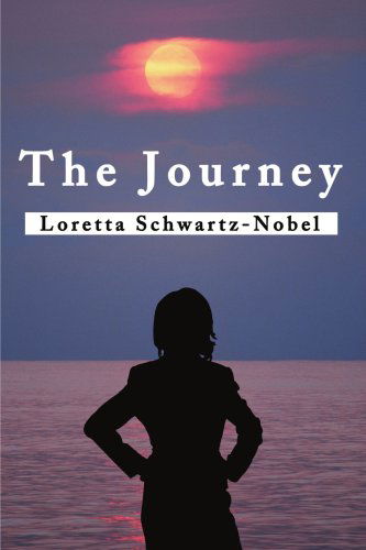 The Journey - Loretta Schwartz-nobel - Bücher - iUniverse - 9780595203628 - 1. Oktober 2001