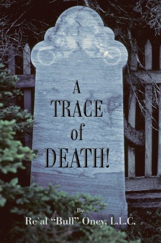 A Trace of Death! - Re Al Bull Oney Llc - Bøker - iUniverse, Inc. - 9780595386628 - 24. februar 2006