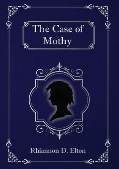 Cover for Rhiannon D. Elton · The Case of Mothy (Paperback Book) (2020)