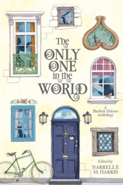 Cover for Narrelle M Harris · The Only One in the World A Sherlock Holmes Anthology (Paperback Book) (2021)