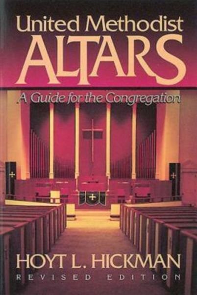 Cover for Hoyt L. Hickman · United Methodist Altars: a Guide for the Congregation (Pocketbok) [Revised edition] (1996)