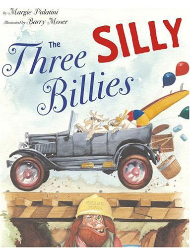 Cover for Margie Palatini · The Three Silly Billies (Inbunden Bok) [New Title edition] (2005)