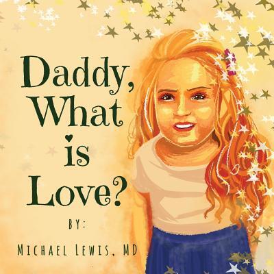 Cover for Michael Lewis MD · Daddy, What Is Love? (Paperback Book) (2018)