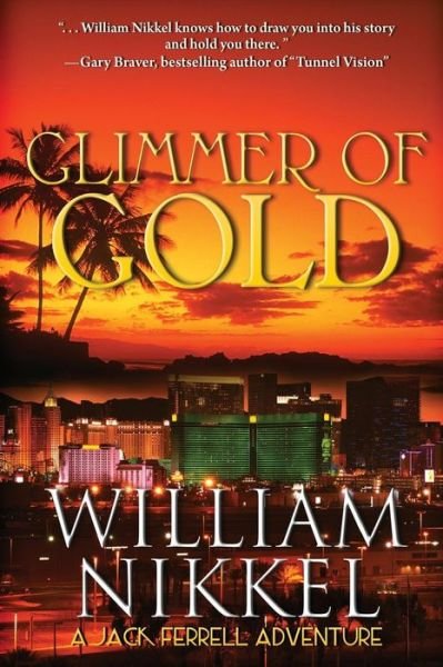 Cover for William Nikkel · Glimmer of Gold (A Jack Ferrell Adventure) (Volume 1) (Taschenbuch) (2014)