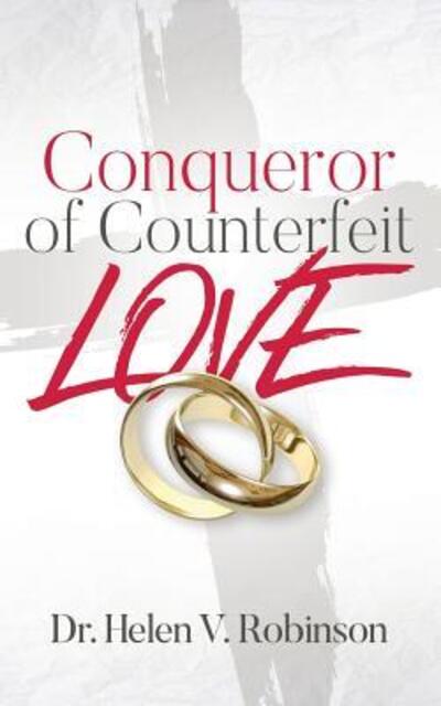 Cover for Dr. Helen V. Robinson · Conqueror of Counterfeit Love (Paperback Book) (2017)