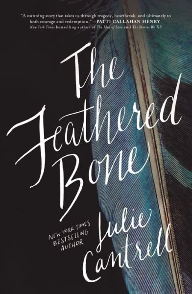 Cover for Julie Cantrell · The Feathered Bone (Paperback Book) (2016)