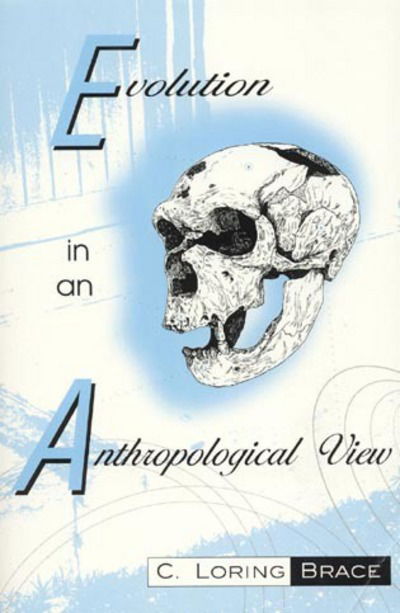 Cover for Loring C. Brace · Evolution In An Anthropological View (Hardcover Book) (2000)