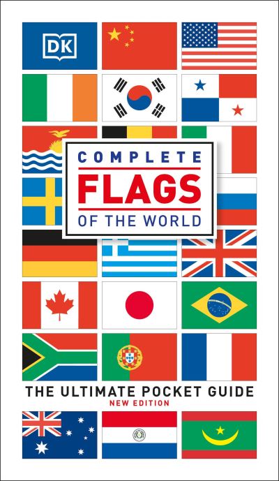 Complete Flags of the World The Ultimate Pocket Guide - Dk - Books - DK - 9780744045628 - December 14, 2021