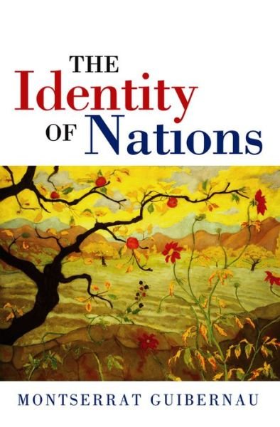 Cover for Guibernau, Montserrat (Queen Mary University of London; Open University) · The Identity of Nations (Hardcover Book) (2007)