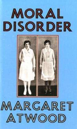 Cover for Margaret Atwood · Moral Disorder (Hardcover Book) (2006)