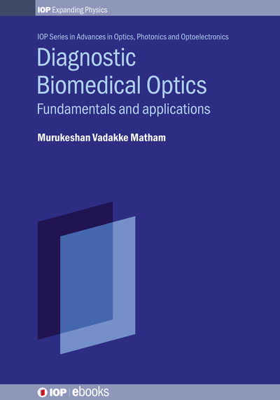 Cover for Matham, Dr Murukeshan Vadakke (Nanyang Technological University, Singapore) · Diagnostic Biomedical Optics: Fundamentals and applications - IOP ebooks (Hardcover Book) (2025)