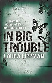 Cover for Laura Lippman · In Big Trouble (Pocketbok) (2005)