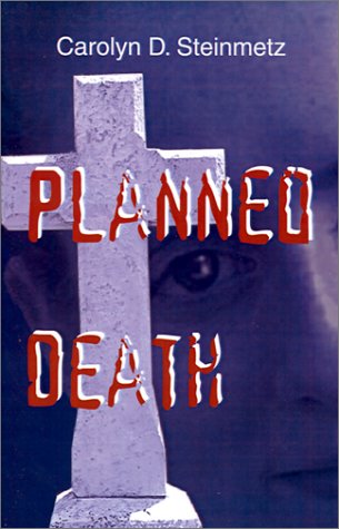 Cover for Carolyn  D. Steinmetz · Planned Death (Paperback Book) (2001)