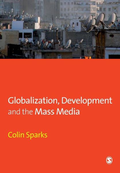 Cover for Colin Sparks · Globalization, Development and the Mass Media (Paperback Book) (2007)