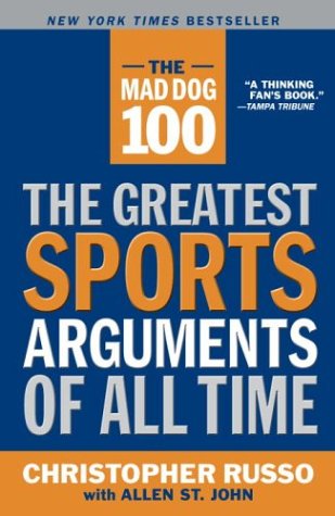 Cover for Chris Russo · The Mad Dog 100: The Greatest Sports Arguments of All Time (Paperback Book) (2004)