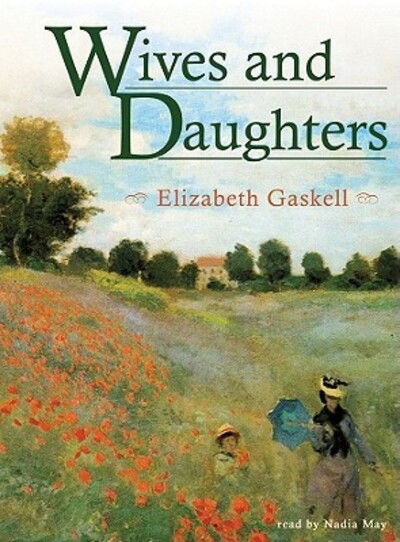 Cover for Elizabeth Cleghorn Gaskell · Wives and Daughters (CD) (2002)