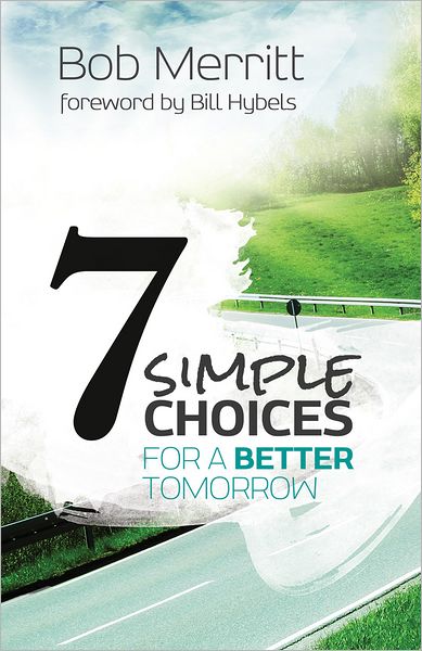 Cover for Bob Merritt · 7 Simple Choices for a Better Tomorrow (Paperback Book) (2012)