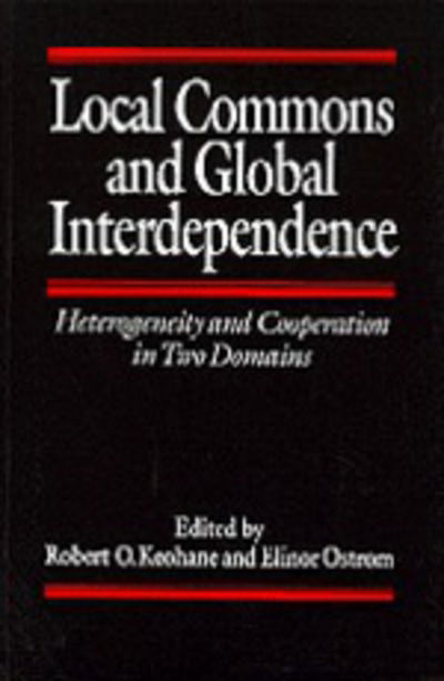 Cover for Robert O Keohane · Local Commons and Global Interdependence (Inbunden Bok) (1994)