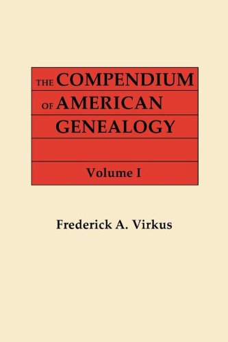 Cover for Frederick A. Virkus · The Compendium of American Genealogy: First Families of America. a Genealogical Encyclopedia of the United States. in Seven Volumes. Volume I (1925) (Paperback Book) (2012)