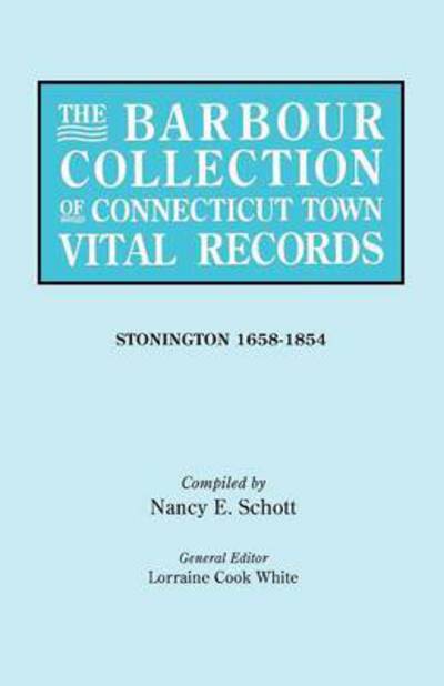 Cover for Lorraine Cook White · The Barbour Collection of Connecticut Town Vital Records. Volume 43: Stonington 1658-1854 (Paperback Book) (2010)