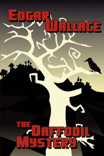 The Daffodil Mystery - Edgar Wallace - Kirjat - Wildside Press - 9780809500628 - perjantai 20. syyskuuta 2024