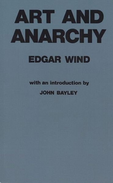 Cover for Edgar Wind · Art and Anarchy (Pocketbok) [3 Revised edition] (1985)