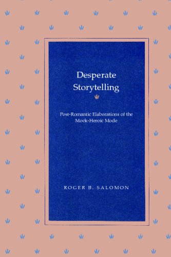Cover for Roger B. Salomon · Desperate Storytelling: Post-Romantic Elaborations of The Mock-Heroic Mode (Paperback Book) (2008)