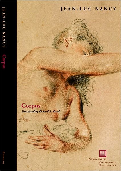 Corpus - Perspectives in Continental Philosophy - Jean-Luc Nancy - Bücher - Fordham University Press - 9780823229628 - 15. Oktober 2008