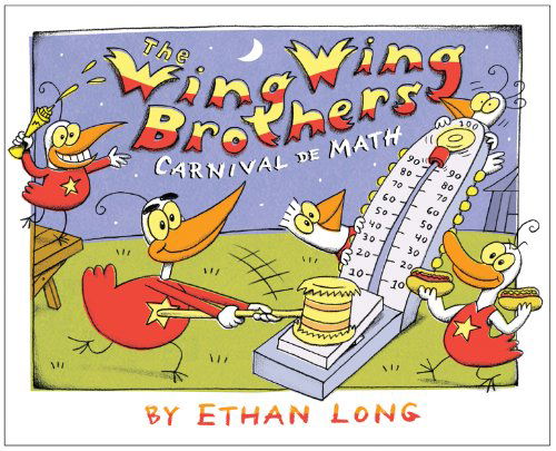 The Wing Wing Brothers Carnival De Math - Ethan Long - Books - Holiday House - 9780823430628 - January 19, 2014