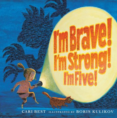 Cover for Cari Best · I'm Brave! I'm Strong! I'm Five! (Hardcover bog) (2019)
