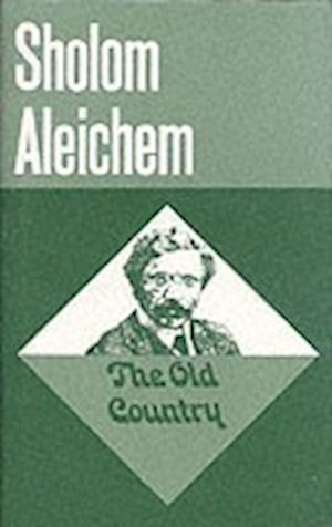 The Old Country - Sholom Aleichem - Kirjat - Vallentine Mitchell & Co Ltd - 9780853031628 - torstai 11. marraskuuta 2004