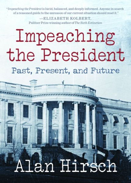 Cover for Alan Hirsch · Impeaching the President: Past, Present, and Future (Pocketbok) (2019)