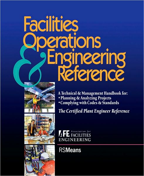 Cover for Association for Facilities Engineering · Facilities Operations and Engineering Reference: TheCertified Plant Engineer Reference - RSMeans (Paperback Book) (1999)