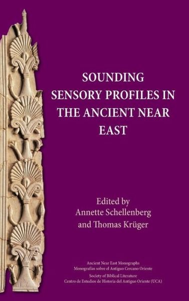 Cover for Annette Schellenberg · Sounding Sensory Profiles in the Ancient Near East (Hardcover bog) (2019)