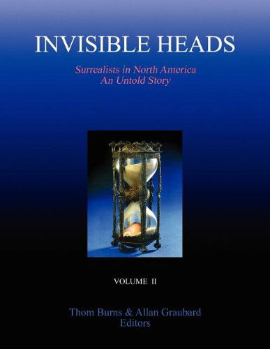 Cover for Allan Graubard · Invisible Heads: Surrealists in North America - an Untold Story, Volume 2 (Paperback Book) (2011)