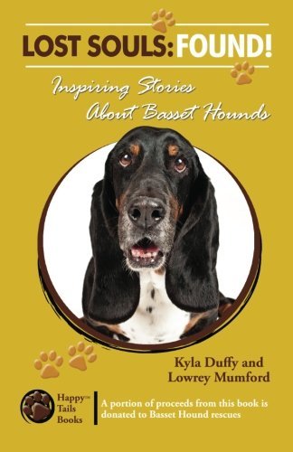 Cover for Lowrey Mumford · Lost Souls: Found! Inspiring Stories About Basset Hounds (Pocketbok) (2012)