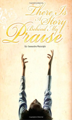 Cover for Cassandra Wainright · There is a Story Behind My Praise (Paperback Book) (2013)