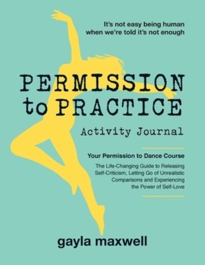 Cover for Gayla Maxwell · Permission to Practice: Activity Journal (Paperback Book) (2020)