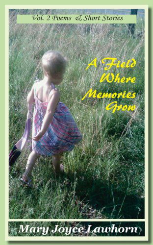 Cover for Mary Joyce Lawhorn · A Field Where Memories Grow (Paperback Book) (2012)