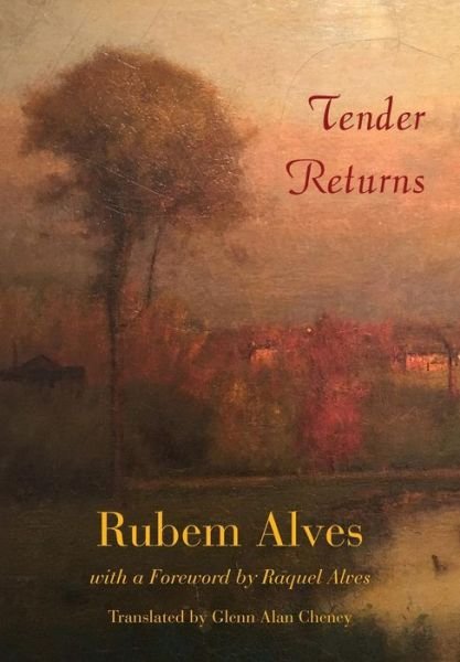 Cover for Rubem Alves · Tender Returns (Hardcover Book) (2017)