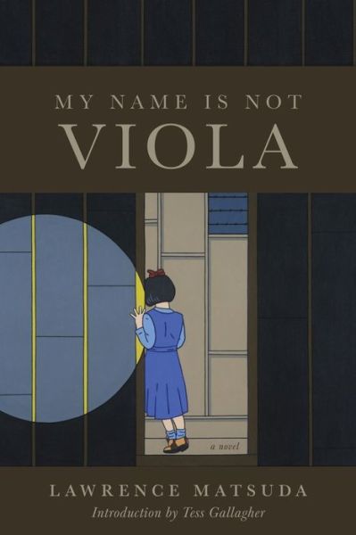 Cover for Lawrence Matsuda · My Name Is Not Viola (Book) (2019)