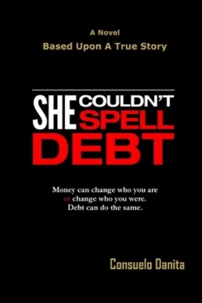 Cover for Consuelo Danita · She Couldn't Spell Debt (Paperback Book) (2017)