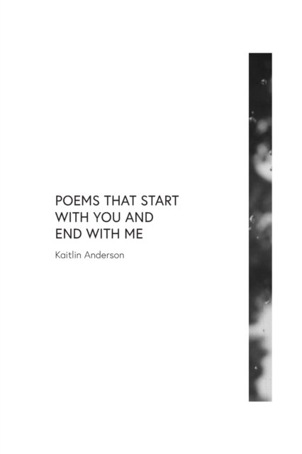 Kaitlin Anderson · Poems That Start With You And End With Me (Paperback Book) (2024)