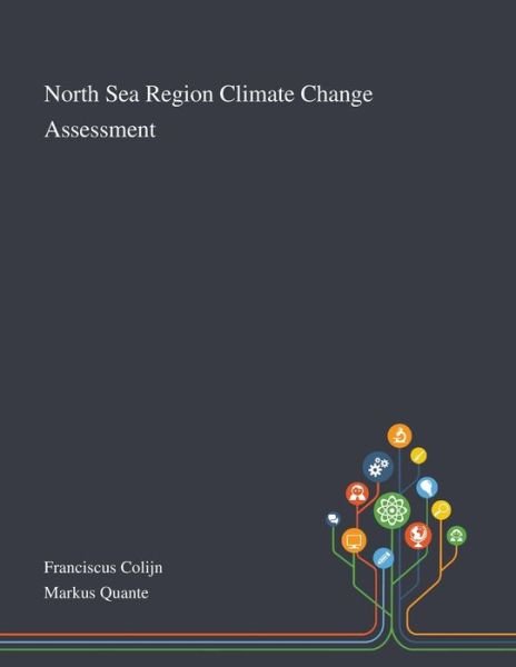 Cover for Franciscus Colijn · North Sea Region Climate Change Assessment (Pocketbok) (2020)
