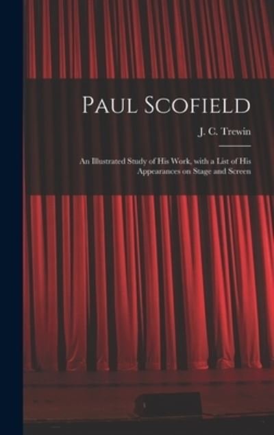 Cover for J C (John Courtenay) 1908- Trewin · Paul Scofield (Hardcover bog) (2021)