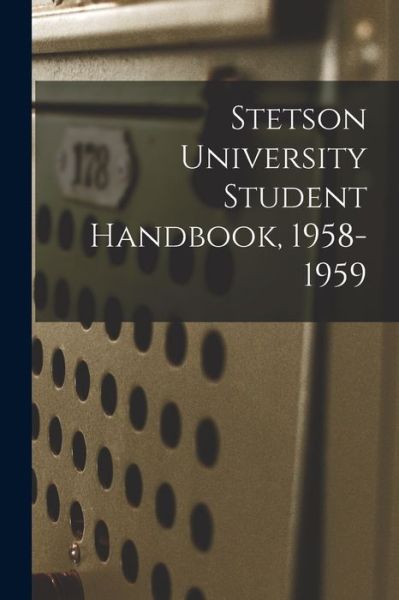 Stetson University Student Handbook, 1958-1959 - Anonymous - Books - Hassell Street Press - 9781013890628 - September 9, 2021