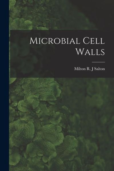 Milton R J Salton · Microbial Cell Walls (Paperback Book) (2021)