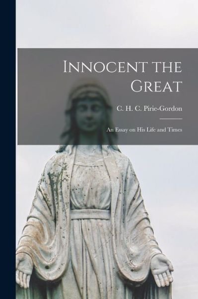 Cover for C H C (Charles Harry Pirie-Gordon · Innocent the Great (Pocketbok) (2021)