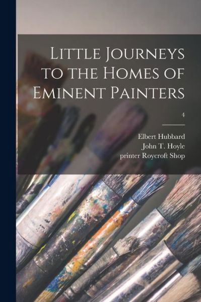 Cover for Elbert 1856-1915 Hubbard · Little Journeys to the Homes of Eminent Painters; 4 (Paperback Book) (2021)